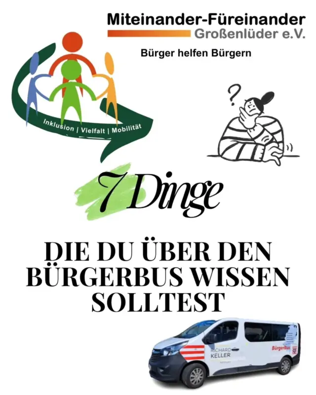 🚐 7 Dinge, die du über unseren Bürgerbus wissen solltest!

1️⃣ Seit 2018 in Vereinshand – finanziert durch Spenden und Mitgliedsbeiträge.

2️⃣ Mobilität für alle – besonders für ältere Mitbürgerinnen und Mitbürger.

3️⃣ Ehrenamt, das bewegt – unsere Fahrer engagieren sich freiwillig.

4️⃣ Regelmäßig unterwegs – montags, dienstags und donnerstags in der Gemeinde.

5️⃣ Werbefläche für Unternehmen – regional werben und Gutes tun.

6️⃣ Vermietung möglich – unser 9-Sitzer steht auch Vereinen und Privatpersonen zur Verfügung.

7️⃣ Fahrer gesucht! – ob regelmäßig oder flexibel, jede Unterstützung zählt.

📞 Telefon: 06648 / 9 11 09 35 (Wir rufen zurück!)

💙 Gemeinsam mobil im Lüdertal – miteinander füreinander.

#Bürgerbus #MiteinanderFüreinanderGroßenlüder #großenlüder